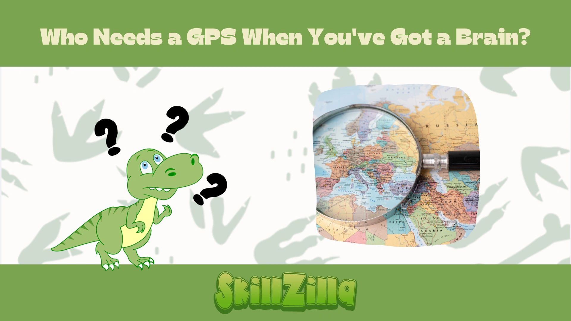 Image of a cartoon green t-rex looking confused with black question marks above its head, with a paper map next to the t-rex, text reads Why Needs GPS when you've got a brain